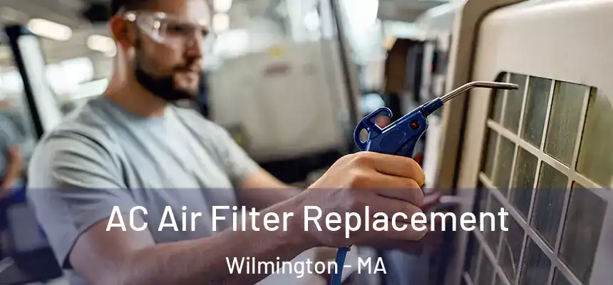  AC Air Filter Replacement Wilmington - MA