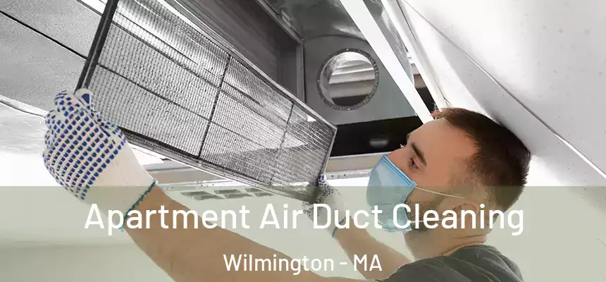  Apartment Air Duct Cleaning Wilmington - MA