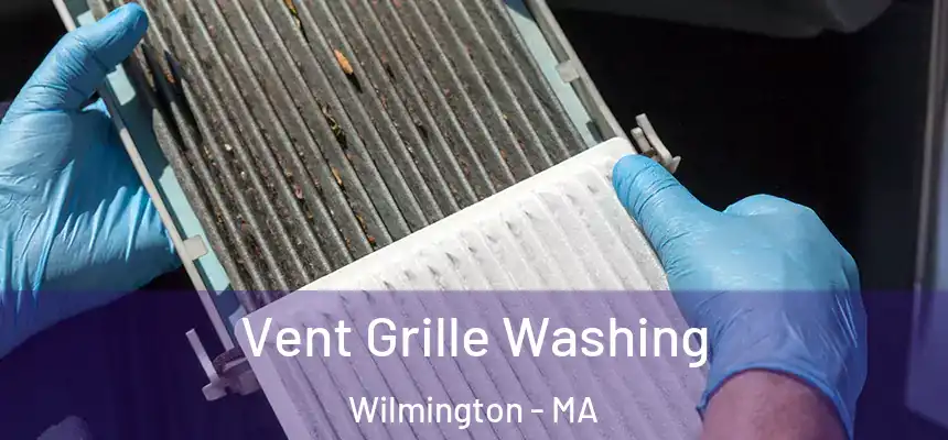  Vent Grille Washing Wilmington - MA